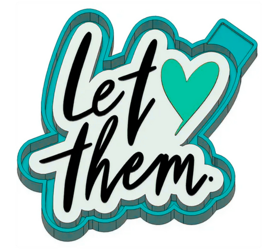 Let Them Freshie Mold